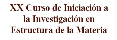 XV Curso de Iniciación a la Investigación en Estructura de la Materia