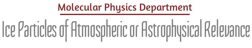 Ice Particles of Atmospheric and Astrophysical Relevance